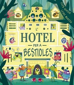 L´HOTEL PER A BESTIOLES | 9788491455172 | SENIOR, SUZY | Llibres Parcir | Llibreria Parcir | Llibreria online de Manresa | Comprar llibres en català i castellà online