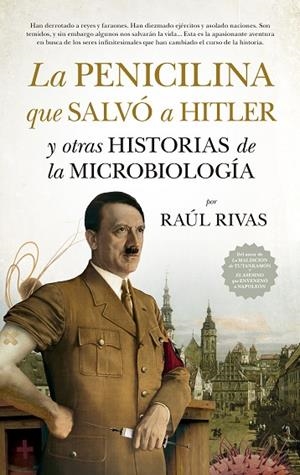 LA PENICILINA QUE SALVÓ A HITLER Y OTRAS HISTORIAS DE LA MICROBIOLOGÍA | 9788417547479 | RAÚL RIVAS | Llibres Parcir | Llibreria Parcir | Llibreria online de Manresa | Comprar llibres en català i castellà online