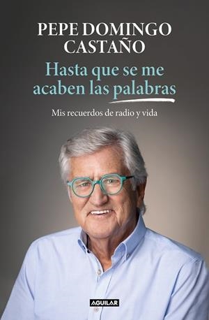 HASTA QUE SE ME ACABEN LAS PALABRAS | 9788403522718 | DOMINGO CASTAÑO, PEPE | Llibres Parcir | Llibreria Parcir | Llibreria online de Manresa | Comprar llibres en català i castellà online