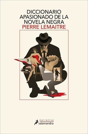DICCIONARIO APASIONADO DE LA NOVELA NEGRA | 9788418363887 | LEMAITRE, PIERRE | Llibres Parcir | Llibreria Parcir | Llibreria online de Manresa | Comprar llibres en català i castellà online