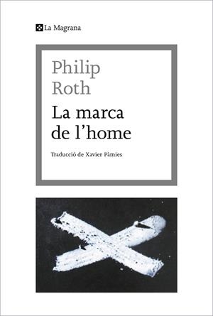 LA MARCA DE L'HOME | 9788412425369 | ROTH, PHILIP | Llibres Parcir | Llibreria Parcir | Llibreria online de Manresa | Comprar llibres en català i castellà online