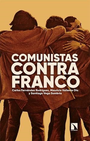 COMUNISTAS CONTRA FRANCO | 9788413523163 | FERNÁNDEZ RODRÍGUEZ, CARLOS / VALIENTE OTS, MAURICIO / VEGA SOMBRÍA, SANTIAGO | Llibres Parcir | Librería Parcir | Librería online de Manresa | Comprar libros en catalán y castellano online