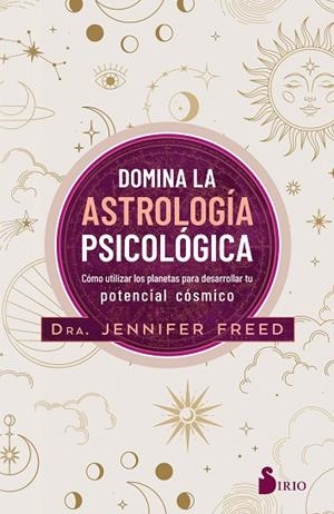 DOMINA LA ASTROLOGÍA PSICOLÓGICA | 9788418531798 | FREED, DRA. JENNIFER | Llibres Parcir | Librería Parcir | Librería online de Manresa | Comprar libros en catalán y castellano online