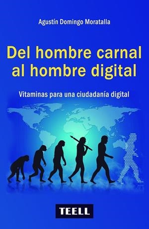 DEL HOMBRE CARNAL AL HOMBRE DIGITAL. | 9788416511457 | DOMINGO MORATALLA, AGUSTIN | Llibres Parcir | Librería Parcir | Librería online de Manresa | Comprar libros en catalán y castellano online