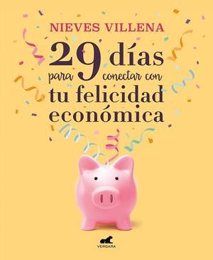 29 DÍAS PARA CONECTAR CON TU FELICIDAD ECONÓMICA | 9788417664701 | VILLENA, NIEVES | Llibres Parcir | Llibreria Parcir | Llibreria online de Manresa | Comprar llibres en català i castellà online