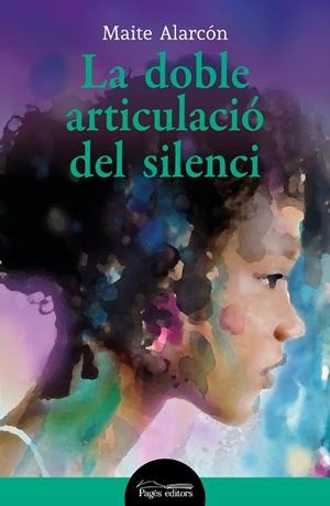 LA DOBLE ARTICULACIÓ DEL SILENCI | 9788413033327 | ALARCÓN IGLESIAS, MAITE | Llibres Parcir | Librería Parcir | Librería online de Manresa | Comprar libros en catalán y castellano online