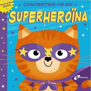 CONVERTEIX-TE EN SUPERHEROÏNA | 9788413491325 | LLOYD, ROSAMUND | Llibres Parcir | Librería Parcir | Librería online de Manresa | Comprar libros en catalán y castellano online