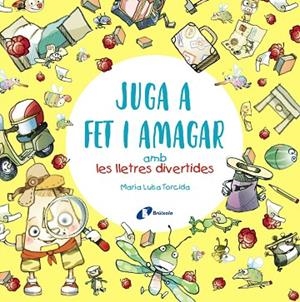 JUGA A FET I AMAGAR AMB LES LLETRES DIVERTIDES | 9788413491592 | TORCIDA ÁLVAREZ, M.ª LUISA | Llibres Parcir | Llibreria Parcir | Llibreria online de Manresa | Comprar llibres en català i castellà online