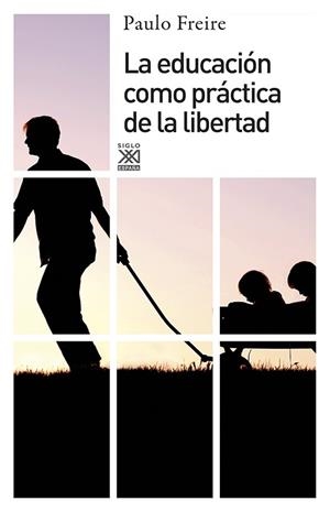 LA EDUCACIÓN COMO PRÁCTICA DE LA LIBERTAD | 9788432314216 | FREIRE, PAULO | Llibres Parcir | Llibreria Parcir | Llibreria online de Manresa | Comprar llibres en català i castellà online