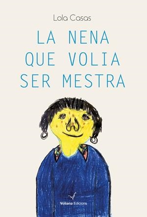LA NENA QUE VOLIA SER MESTRA | 9788412344172 | CASAS, LOLA | Llibres Parcir | Llibreria Parcir | Llibreria online de Manresa | Comprar llibres en català i castellà online