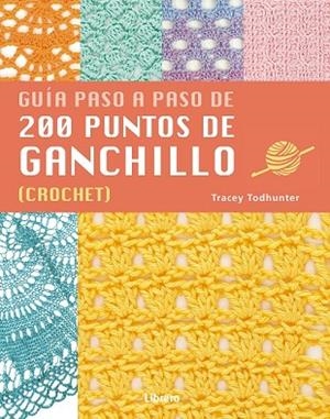 200 PUNTOS DE GANCHILLO | 9789463592741 | TODHUNTER A, TRACY | Llibres Parcir | Llibreria Parcir | Llibreria online de Manresa | Comprar llibres en català i castellà online