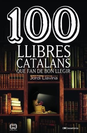 100 LLIBRES CATALANS QUE FAN DE BON LLEGIR | 9788413561578 | LLAVINA MURGADAS, JORDI | Llibres Parcir | Librería Parcir | Librería online de Manresa | Comprar libros en catalán y castellano online