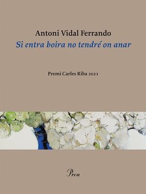 SI ENTRA BOIRA NO TENDRÉ ON ANAR | 9788475889320 | VIDAL FERRANDO, ANTONI | Llibres Parcir | Llibreria Parcir | Llibreria online de Manresa | Comprar llibres en català i castellà online