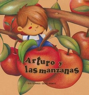 ARTURO Y LAS MANZANAS | 9788427146624 | EVA TORRES Y QUIEL RAMOS | Llibres Parcir | Llibreria Parcir | Llibreria online de Manresa | Comprar llibres en català i castellà online