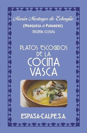 PLATOS ESCOGIDOS DE LA COCINA VASCA | 9788467063554 | MARQUESA DE PARABERE | Llibres Parcir | Llibreria Parcir | Llibreria online de Manresa | Comprar llibres en català i castellà online