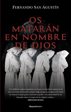 OS MATARÁN EN NOMBRE DE DIOS | 9788418557699 | SAN AGUSTÍN, FERNANDO | Llibres Parcir | Llibreria Parcir | Llibreria online de Manresa | Comprar llibres en català i castellà online