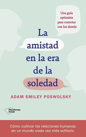 LA AMISTAD EN LA ERA DE LA SOLEDAD | 9788418927522 | SMILEY, ADAM | Llibres Parcir | Llibreria Parcir | Llibreria online de Manresa | Comprar llibres en català i castellà online