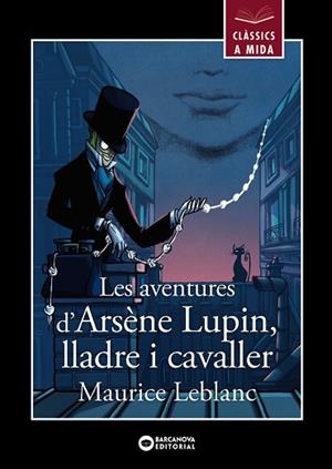 LES AVENTURES D'ARSÈNE LUPIN, LLADRE I CAVALLER | 9788448955861 | LEBLANC, MAURICE | Llibres Parcir | Llibreria Parcir | Llibreria online de Manresa | Comprar llibres en català i castellà online