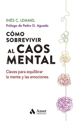 CÓMO SOBREVIVIR AL CAOS MENTAL | 9788497355452 | C. LEMMEL, INÉS | Llibres Parcir | Librería Parcir | Librería online de Manresa | Comprar libros en catalán y castellano online