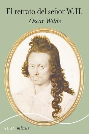EL RETRATO DEL SEÑOR W. H. | 9788490658482 | WILDE, OSCAR | Llibres Parcir | Librería Parcir | Librería online de Manresa | Comprar libros en catalán y castellano online