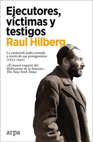 EJECUTORES, VÍCTIMAS Y TESTIGOS | 9788418741302 | HILBERG, RAUL | Llibres Parcir | Librería Parcir | Librería online de Manresa | Comprar libros en catalán y castellano online