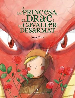 LA PRINCESA, EL DRAC I EL CAVALLER DESARMAT | 9788418522901 | TURU, JOAN | Llibres Parcir | Llibreria Parcir | Llibreria online de Manresa | Comprar llibres en català i castellà online