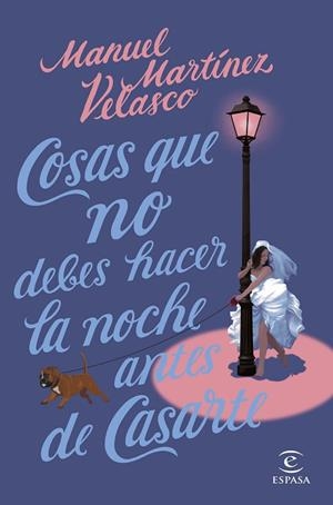 COSAS QUE NO DEBES HACER LA NOCHE ANTES DE CASARTE | 9788467064315 | MARTÍNEZ VELASCO, MANUEL | Llibres Parcir | Llibreria Parcir | Llibreria online de Manresa | Comprar llibres en català i castellà online