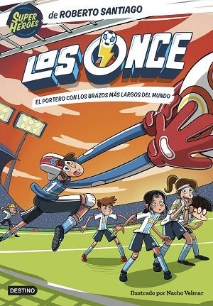 LOS ONCE 2. EL PORTERO CON LOS BRAZOS MÁS LARGOS DEL MUNDO | 9788408254133 | SANTIAGO, ROBERTO | Llibres Parcir | Llibreria Parcir | Llibreria online de Manresa | Comprar llibres en català i castellà online