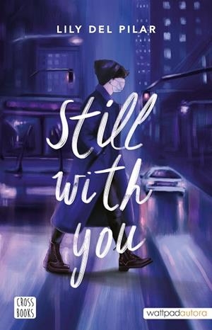 STILL WITH YOU | 9788408254546 | LILY DEL PILAR | Llibres Parcir | Librería Parcir | Librería online de Manresa | Comprar libros en catalán y castellano online