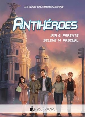 ANTIHÉROES | 9788416858378 | G. PARENTE, IRIA/M. PASCUAL, SELENE | Llibres Parcir | Librería Parcir | Librería online de Manresa | Comprar libros en catalán y castellano online