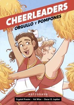 CHEERLEADERS. ORGULLO Y POMPONES | 9788467949148 | FRASIER, CRYSTAL / WISE, VAL / O. JUPITER, ÓSCAR | Llibres Parcir | Librería Parcir | Librería online de Manresa | Comprar libros en catalán y castellano online