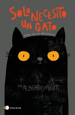 SOLO NECESITO UN GATO | 9788499988672 | MONTT, ALBERTO | Llibres Parcir | Llibreria Parcir | Llibreria online de Manresa | Comprar llibres en català i castellà online