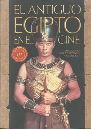 EL ANTIGUO EGIPTO EN EL CINE | 9788492626632 | ALONSO MENÉNDEZ, JUAN JOSÉ/ÁLVAREZ MASTACHE, ENRIQUE/ALONSO MENÉNDEZ, JORGE | Llibres Parcir | Librería Parcir | Librería online de Manresa | Comprar libros en catalán y castellano online