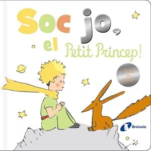 SÓC JO, EL PETIT PRÍNCEP! | 9788413491172 | DE SAINT-EXUPÉRY, ANTOINE | Llibres Parcir | Librería Parcir | Librería online de Manresa | Comprar libros en catalán y castellano online