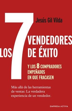 LOS 7 VENDEDORES DE ÉXITO? Y LOS 8 COMPRADORES EMPEÑADOS EN QUE FRACASEN | 9788416997596 | GIL VILDA, JESÚS | Llibres Parcir | Llibreria Parcir | Llibreria online de Manresa | Comprar llibres en català i castellà online