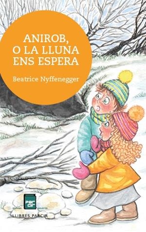 ANIROB O LA LLUNA ENS ESPERA | 9788418849312 | NYFFENEGGER, BEATRICE | Llibres Parcir | Llibreria Parcir | Llibreria online de Manresa | Comprar llibres en català i castellà online