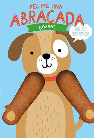 FES-ME UNA ABRAÇADA GOSSET | 9788412156003 | LOUWERS, TANJA/VERBAKEL, HELMI | Llibres Parcir | Librería Parcir | Librería online de Manresa | Comprar libros en catalán y castellano online