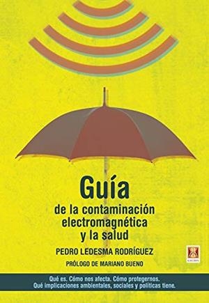 GUÍA DE LA CONTAMINACIÓN ELECTROMAGNÉTICA Y LA SALUD | 9788412153101 | LEDESMA RODRIGUEZ,PEDRO | Llibres Parcir | Llibreria Parcir | Llibreria online de Manresa | Comprar llibres en català i castellà online