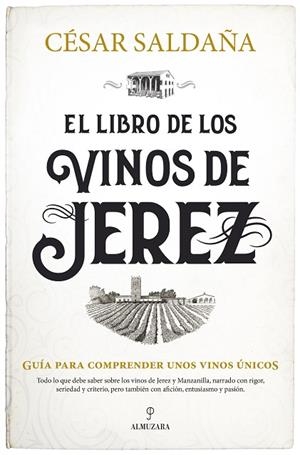 EL LIBRO DE LOS VINOS DE JEREZ | 9788418648601 | CÉSAR SALDAÑA | Llibres Parcir | Llibreria Parcir | Llibreria online de Manresa | Comprar llibres en català i castellà online
