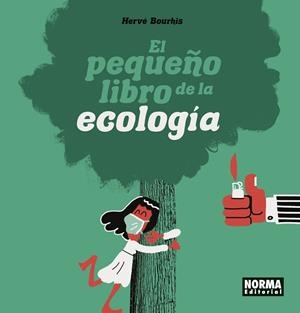 EL PEQUEÑO LIBRO DE LA ECOLOGIA | 9788467949193 | HERVE BOURHIS | Llibres Parcir | Librería Parcir | Librería online de Manresa | Comprar libros en catalán y castellano online