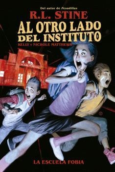 AL OTRO LADO DEL INSTITUTO. LA ESCUELA FOBIA | 9788467949155 | R.L. STINE/KELLY Y NICHOLE MATTHEWS | Llibres Parcir | Librería Parcir | Librería online de Manresa | Comprar libros en catalán y castellano online