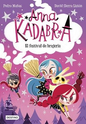 ANNA KADABRA 8. EL FESTIVAL DE BRUJERÍA | 9788408251354 | MAÑAS, PEDRO | Llibres Parcir | Librería Parcir | Librería online de Manresa | Comprar libros en catalán y castellano online
