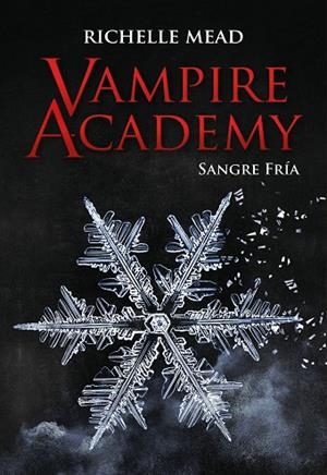 VAMPIRE ACADEMY: SANGRE FRÍA | 9788418359842 | MEAD, RICHELLE | Llibres Parcir | Llibreria Parcir | Llibreria online de Manresa | Comprar llibres en català i castellà online