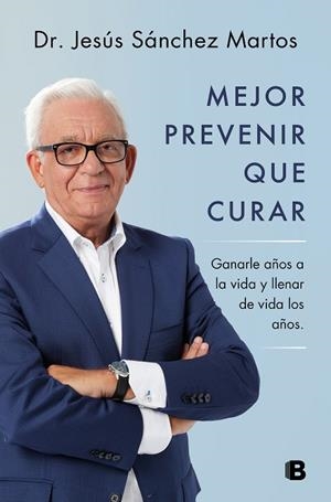 MEJOR PREVENIR QUE CURAR | 9788466671187 | SÁNCHEZ MARTOS, JESÚS | Llibres Parcir | Llibreria Parcir | Llibreria online de Manresa | Comprar llibres en català i castellà online