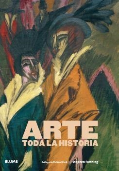 ARTE. TODA LA HISTORIA | 9788419094018 | FARTHING, STEPHEN/CORK, RICHARD | Llibres Parcir | Llibreria Parcir | Llibreria online de Manresa | Comprar llibres en català i castellà online