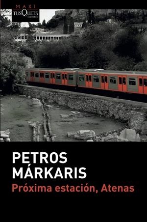PRÓXIMA ESTACIÓN, ATENAS | 9788490666906 | MÁRKARIS, PETROS | Llibres Parcir | Llibreria Parcir | Llibreria online de Manresa | Comprar llibres en català i castellà online