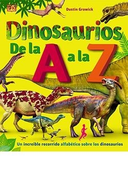 DINOSAURIOS DE LA A A LA Z | 9788418350597 | GROWICK, DUSTIN | Llibres Parcir | Llibreria Parcir | Llibreria online de Manresa | Comprar llibres en català i castellà online