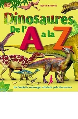 DINOSAURES DE L'A A LA Z | 9788418350603 | GROWICK, DUSTIN | Llibres Parcir | Llibreria Parcir | Llibreria online de Manresa | Comprar llibres en català i castellà online