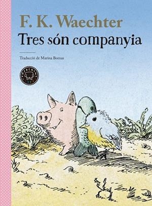 TRES SÓN COMPANYIA | 9788418733956 | WAECHTER, W.F. | Llibres Parcir | Llibreria Parcir | Llibreria online de Manresa | Comprar llibres en català i castellà online