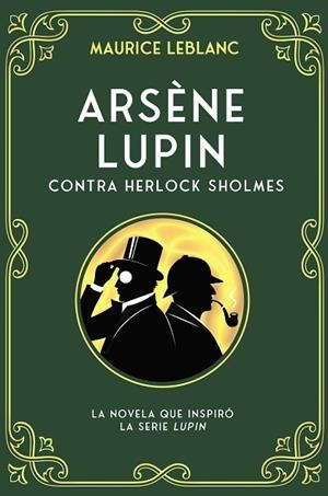 ARSÈNE LUPIN CONTRA HERLOCK SHOLMES | 9788419004161 | LEBLANC, MAURICE | Llibres Parcir | Llibreria Parcir | Llibreria online de Manresa | Comprar llibres en català i castellà online